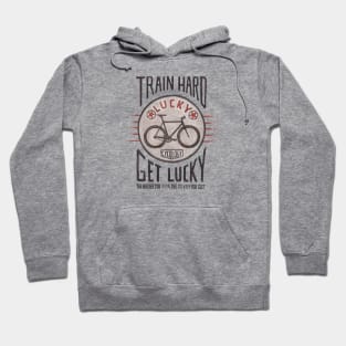 TRAIN HARD, GET LUCKY Hoodie